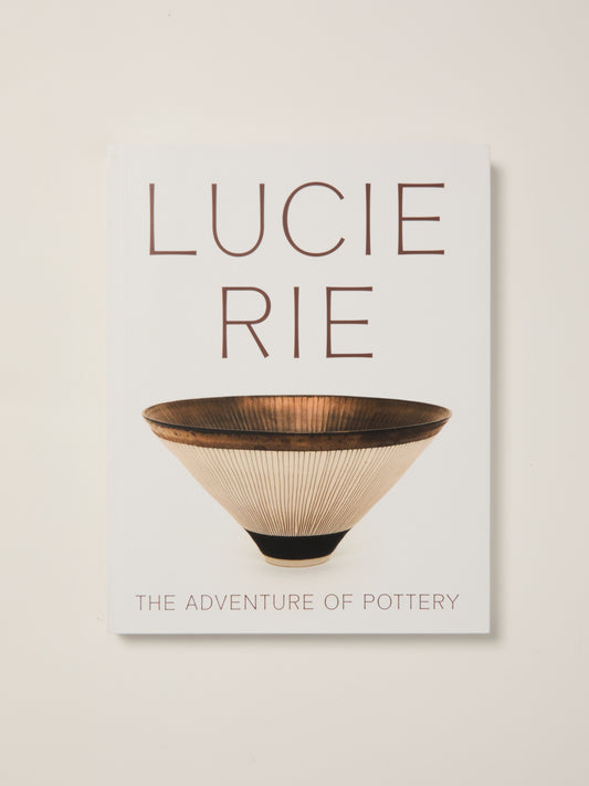 Lucie Rie: The Adventure of Pottery
