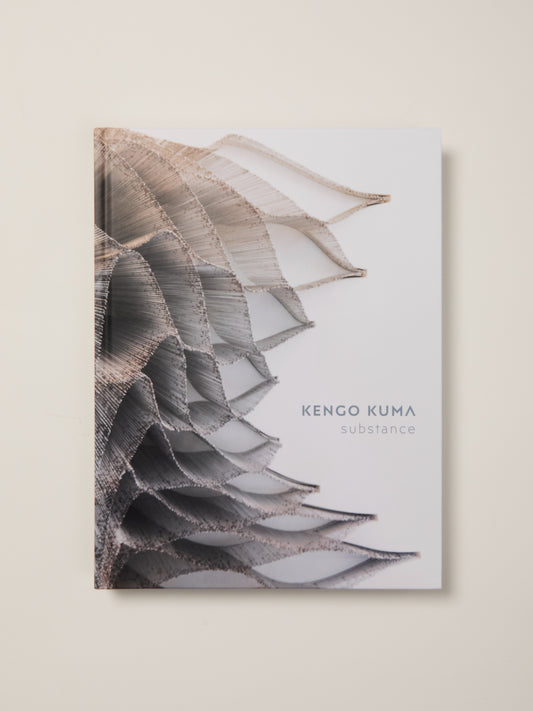 Kengo Kuma: Substance