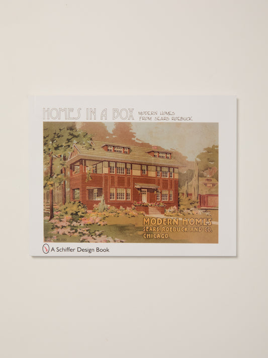 Homes in a Box: Modern Homes from Sears (Schiffer Design Book)