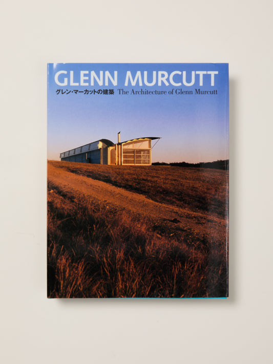 Glenn Murcutt: The Architecture of Glenn Murcutt