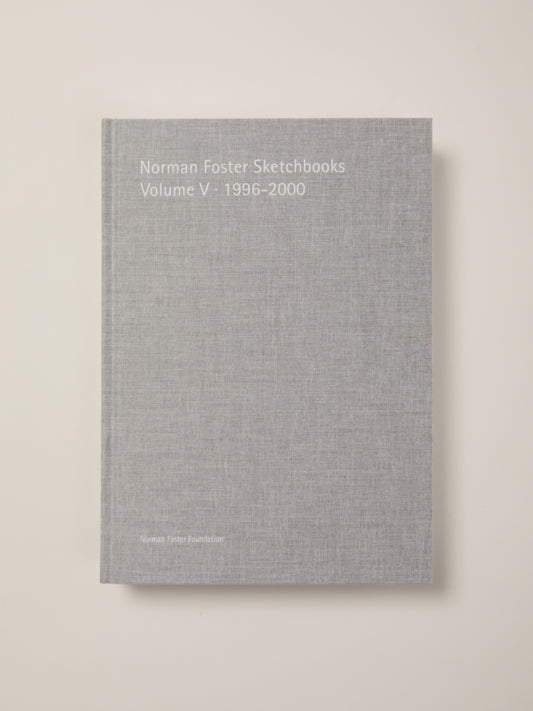 Norman Foster Sketchbooks: Volume V 1996–2000