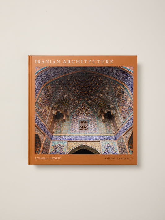 Iranian Architecture: A Visual History
