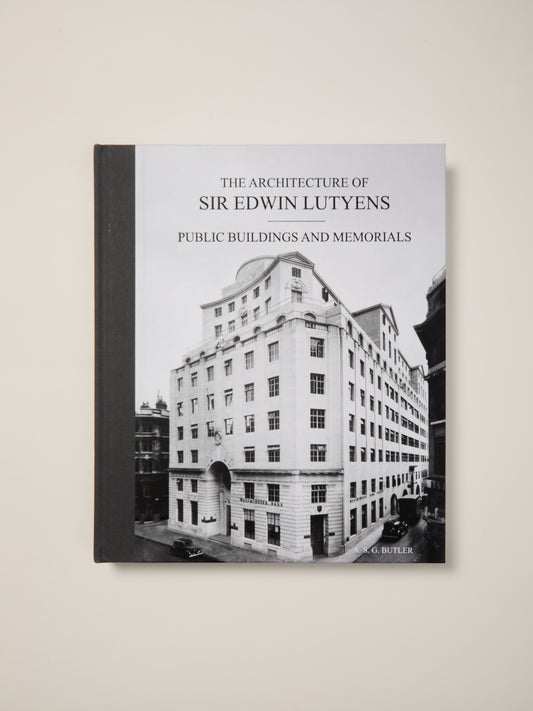 The Architecture of Sir Edwin Lutyens Volume 3: Public Buildings and Memorials