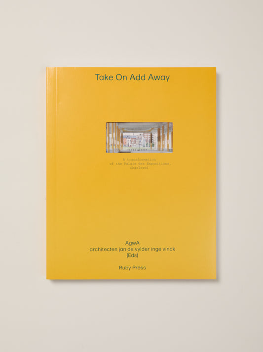 Take On Add Away: The Transformation of the Palais des Expositions in Charleroi