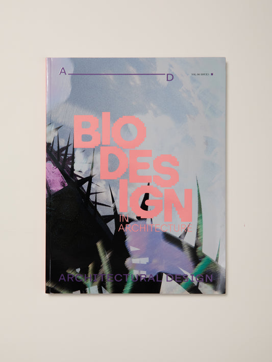 Architectural Design 96.1: Biodesign in Architecture