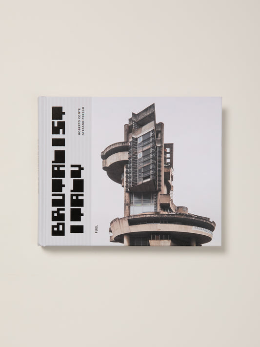 Brutalist Italy: Concrete Architecture from the Alps to the Mediterranean Sea