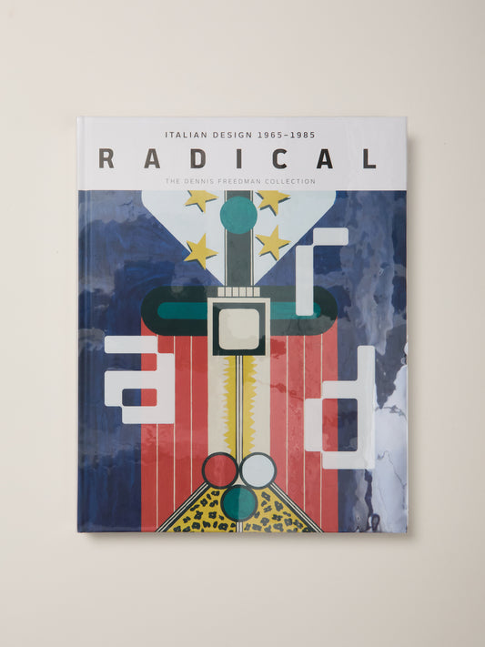 Radical: Italian Design 1965–1985, The Dennis Freedman Collection