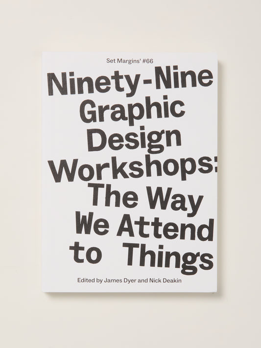 Ninety-Nine Graphic Design Workshops The Way We Attend to Things