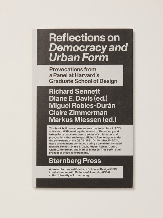Reflections on Democracy and Urban Form: Provocations from a Panel at Harvard's Graduate School of Design