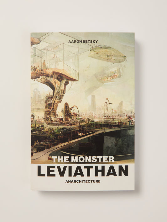 The Monster Leviathan Anarchitecture