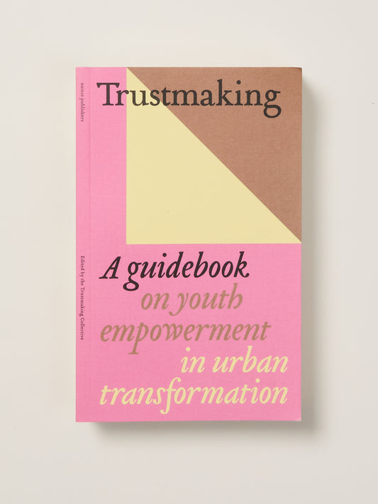 Trustmaking: A Guidebook on Youth Empowerment in Urban Transformation