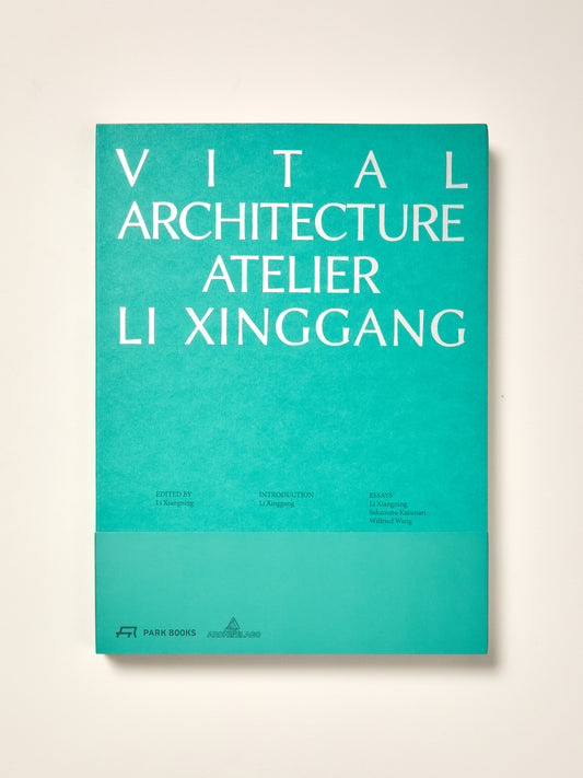Vital Architecture: Atelier Li Xinggang