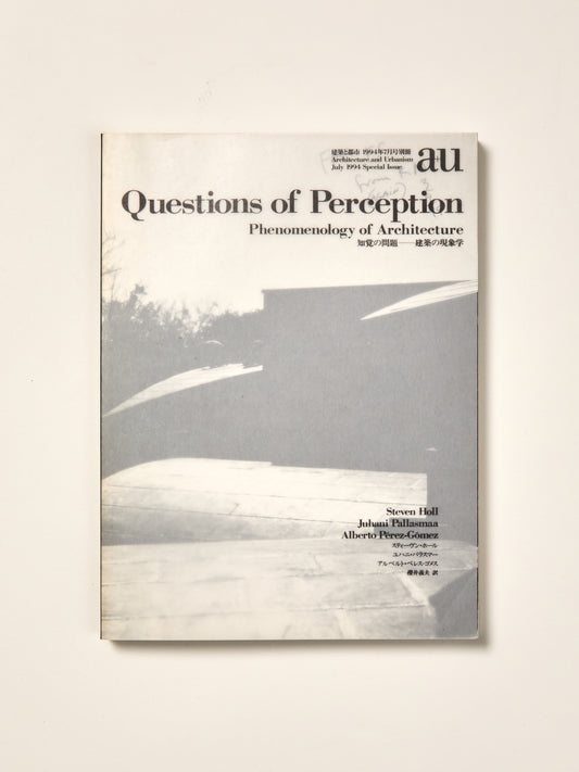 Questions of Perception: Phenomenology of Architecture, 3rd edition