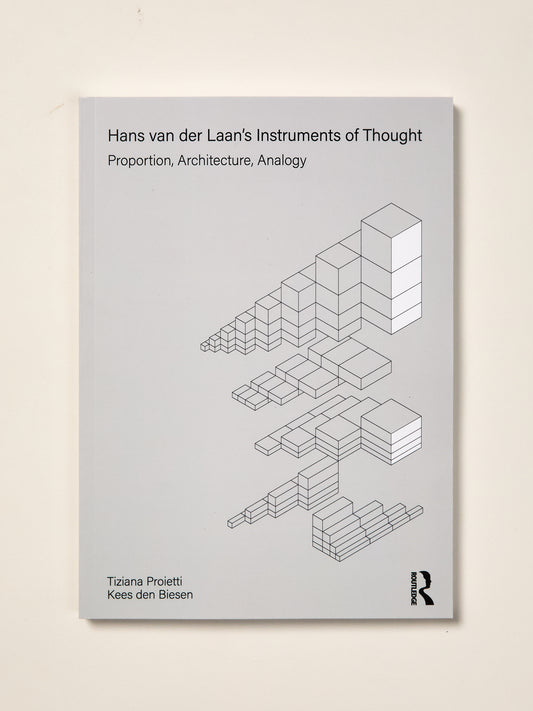 Hans Van Der Laan's: Instruments of Thought Proportion, Architecture, Analogy