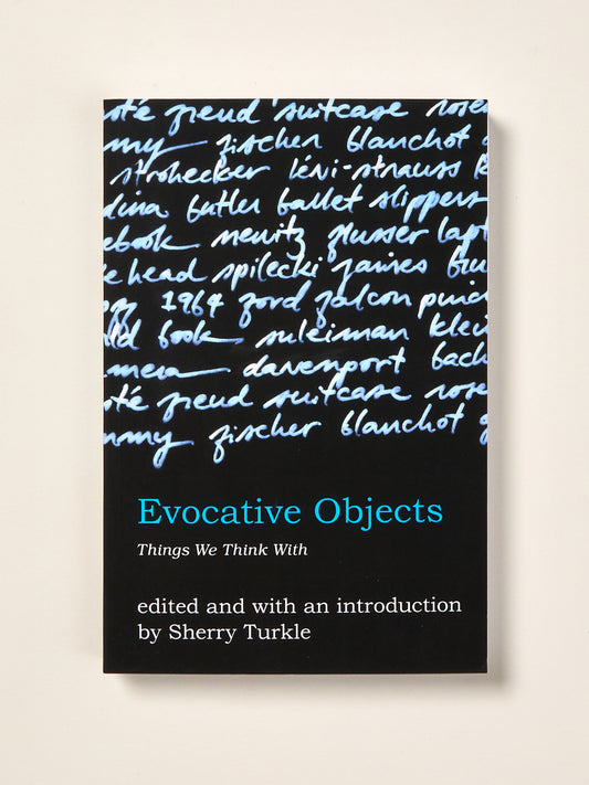 Evocative Objects: Things We Think With