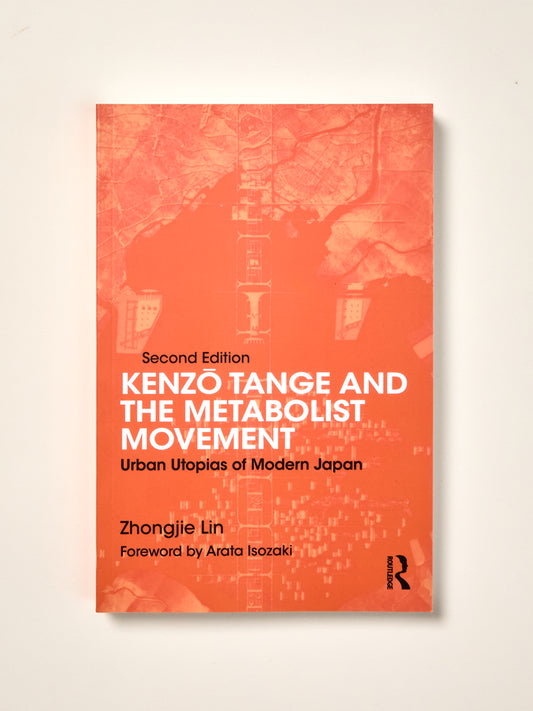 Kenzō Tange and the Metabolist Movement: Urban Utopias of Modern Japan