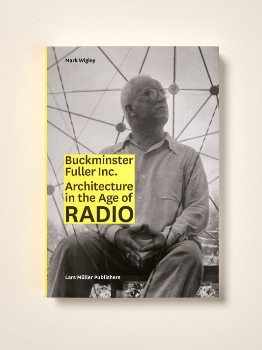 Buckminster Fuller Inc.- Architecture in the Age of Radio