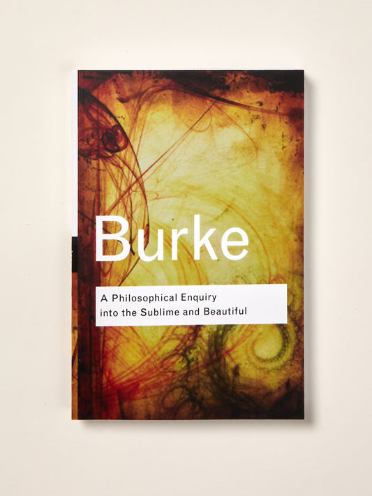 A Philosophical Enquiry Into the Sublime and Beautiful