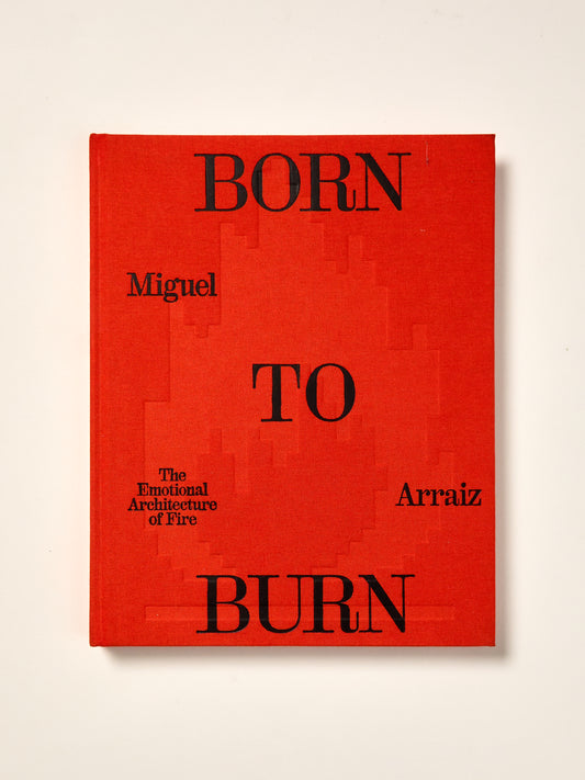 Born to Burn: The Emotional Architecture of Fire