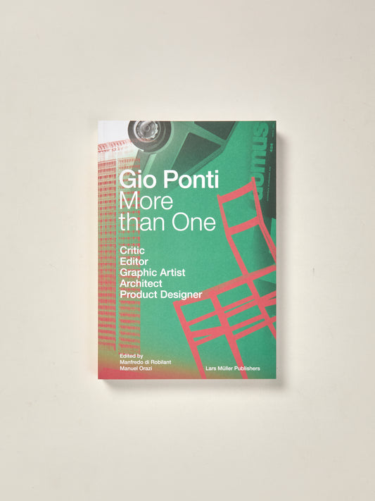 More Than One: Gio Ponti Critic, Editor, Graphic Artist, Architect, Product Designer