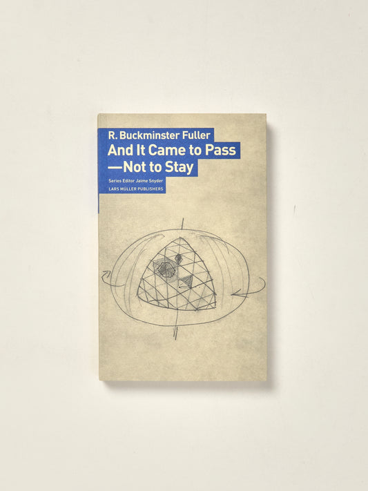 And it Came to Pass - Not to Stay