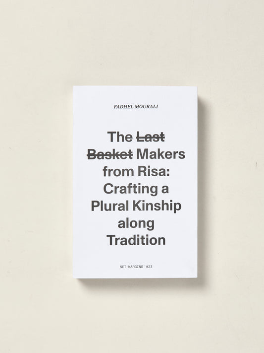 The Last Basket Makers from Risa Crafting a Plural Kinship Along Tradition