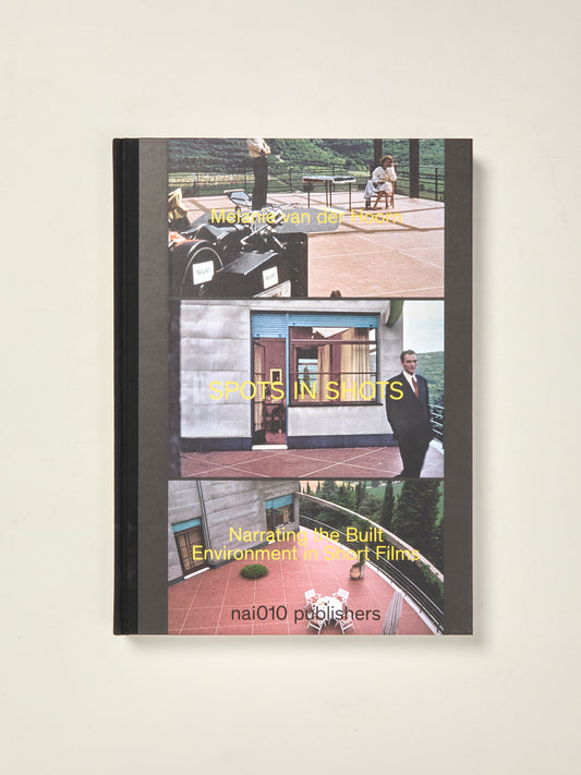 Spots in Shots Narrating the Built Environment in Short Films