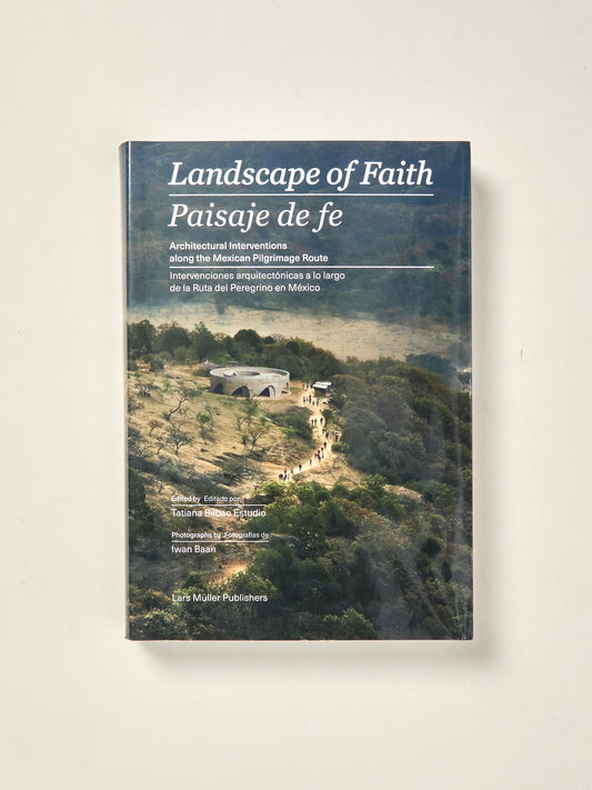 Landscape of Faith Architectural Interventions Along the Mexican Pilgrimage Route
