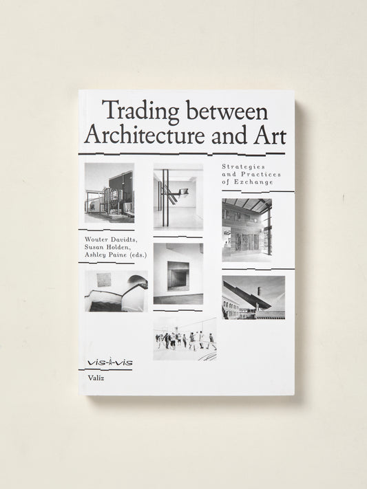 Trading Between Architecture and Art Strategies and Practices of Exchange