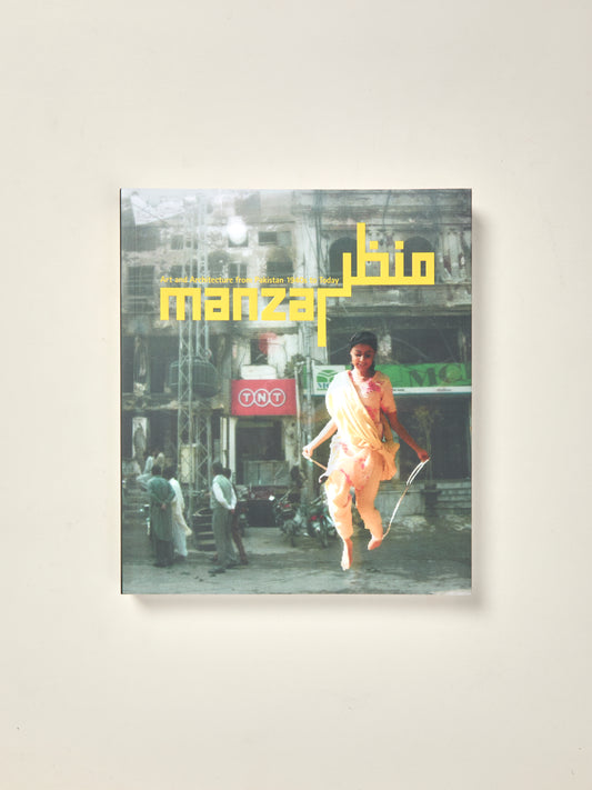 Manzar: Art and Architecture from Pakistan 1940s to Today