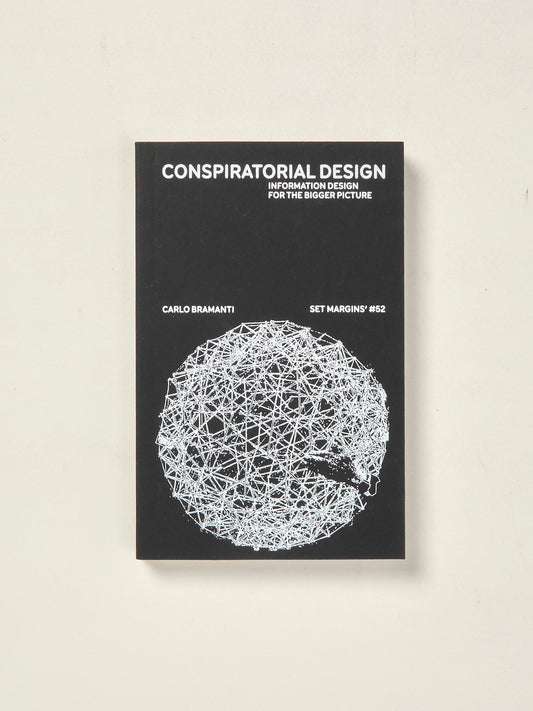 Conspiratorial Design Information Design for the Bigger Picture