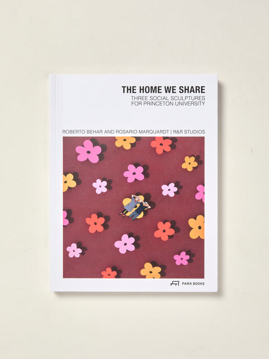 The Home We Share: Three Social Sculptures for Princeton University by R&R Studios