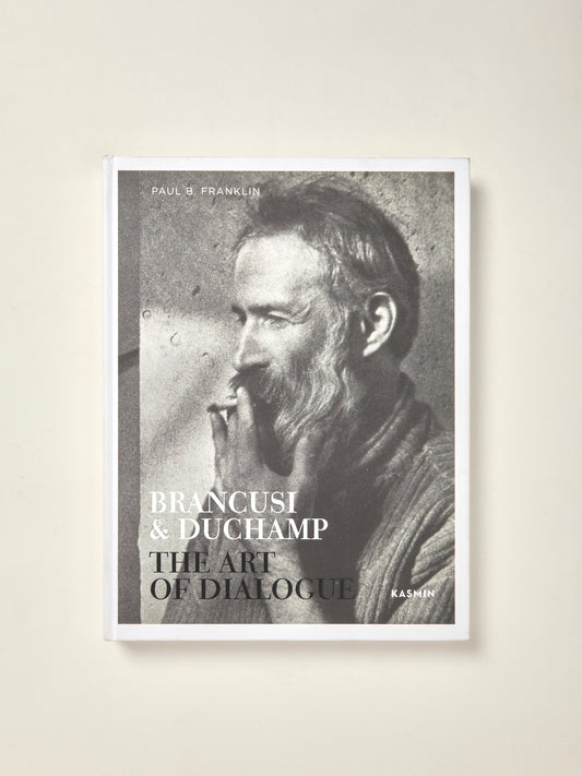 Brancusi & Duchamp: The Art of Dialogue