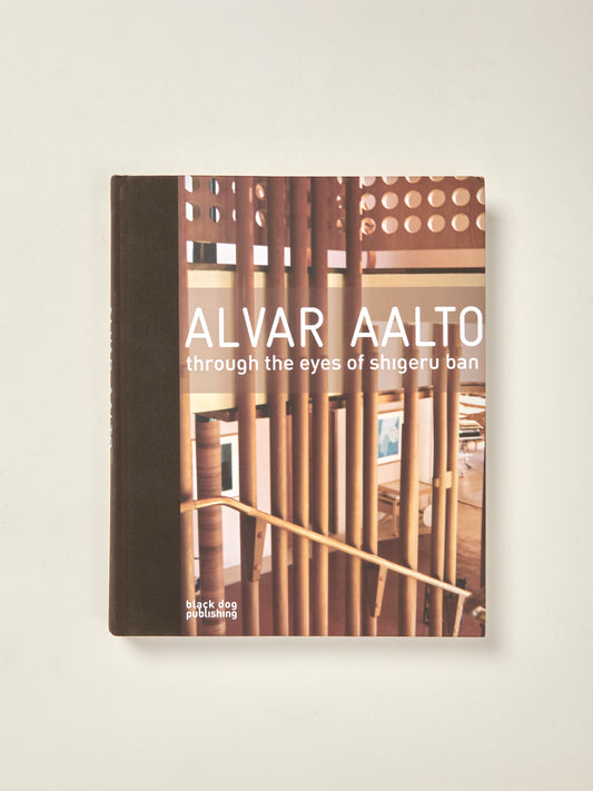 Alvar Aalto: Through the Eyes of Shigeru Ban