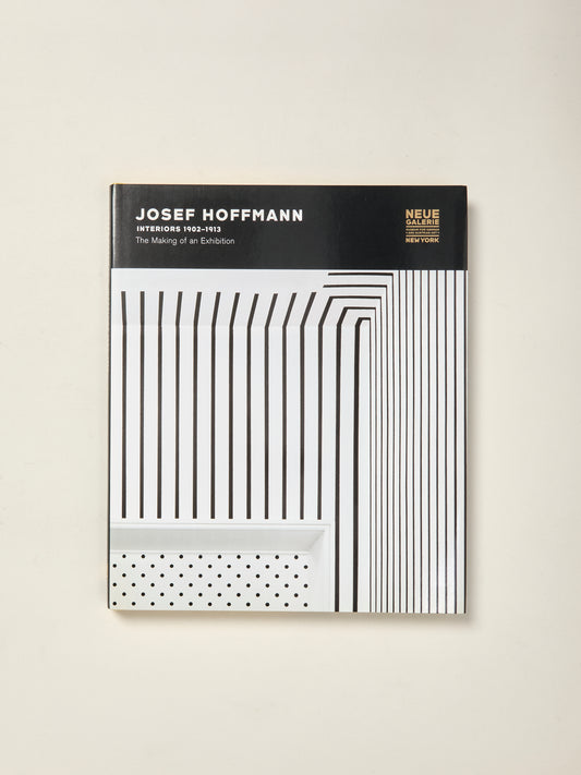 Josef Hoffmann: Interiors 1902-1913: The Making of an Exhibition