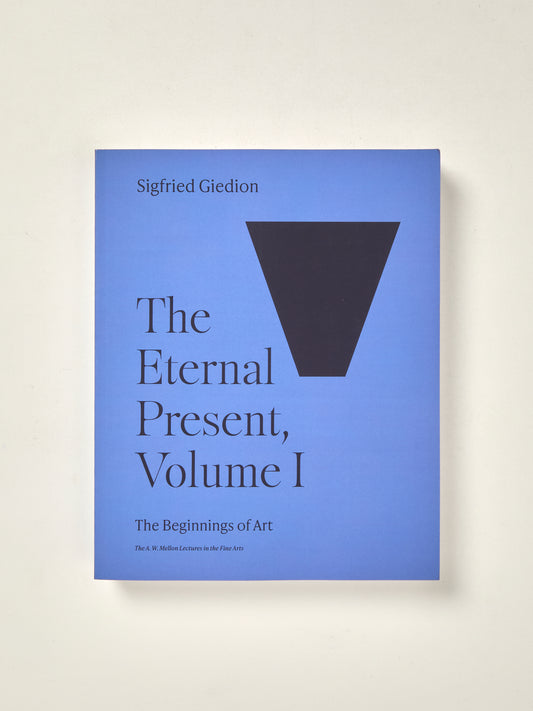 The Eternal Present, Volume I: The Beginnings of Art