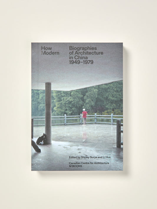 How Modern: Biographies of Architecture in China 1949-1979