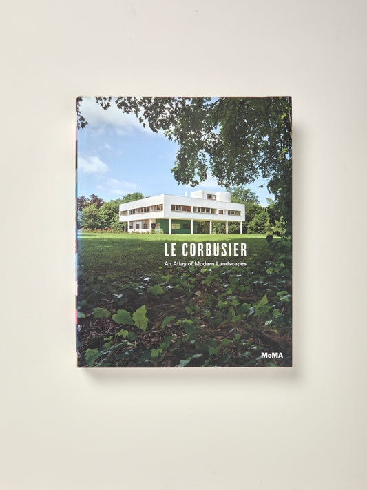 Le Corbusier: An Atlas of Modern Lanscapes