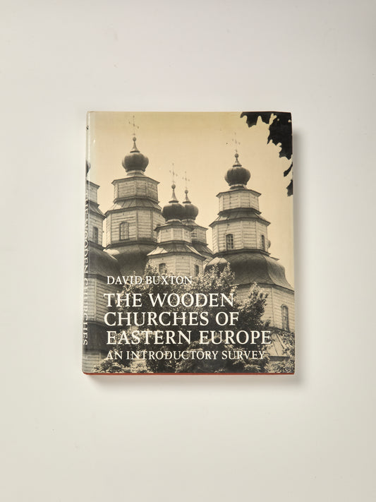The Wooden Churches of Eastern Europe: An Introduction Survey