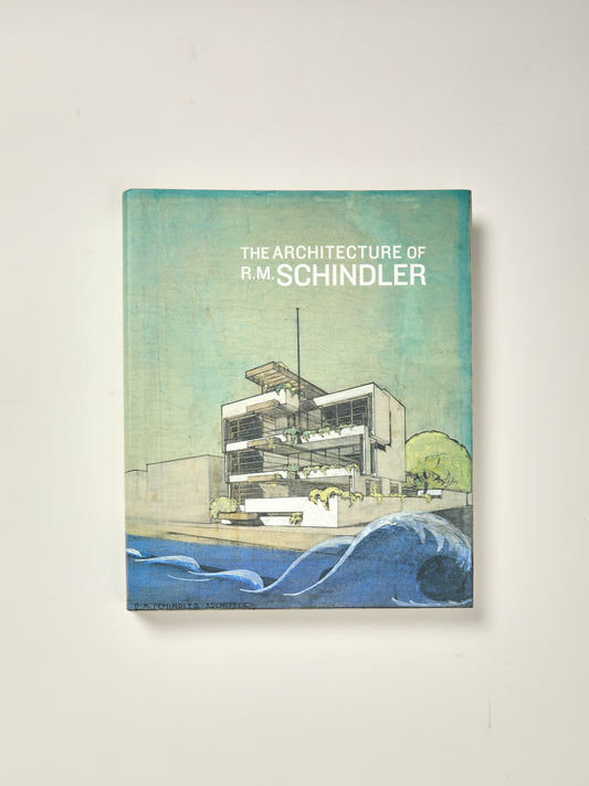 The Architecture of R.M Schindler