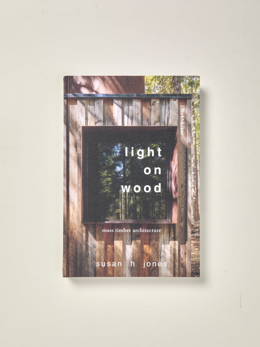 Light on Wood: Mass Timber Architecture