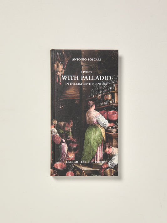 Living with Palladio in the Sixteenth Century