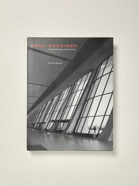 Eero Saarinen: An Architecture of Multiplicity