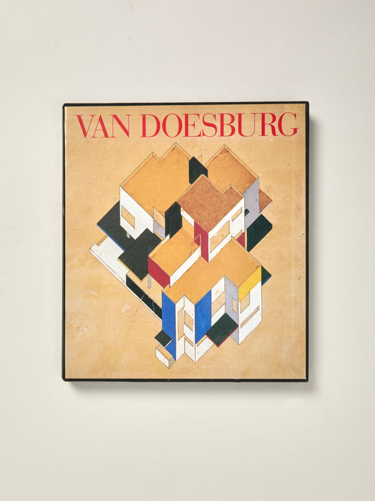 Theo van Doesburg- The Architectural Work