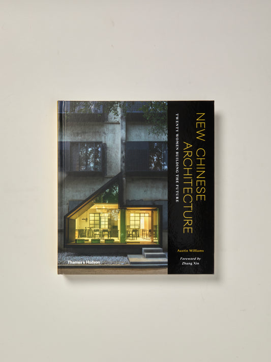 New Chinese Architecture: Twenty Women Building the Future