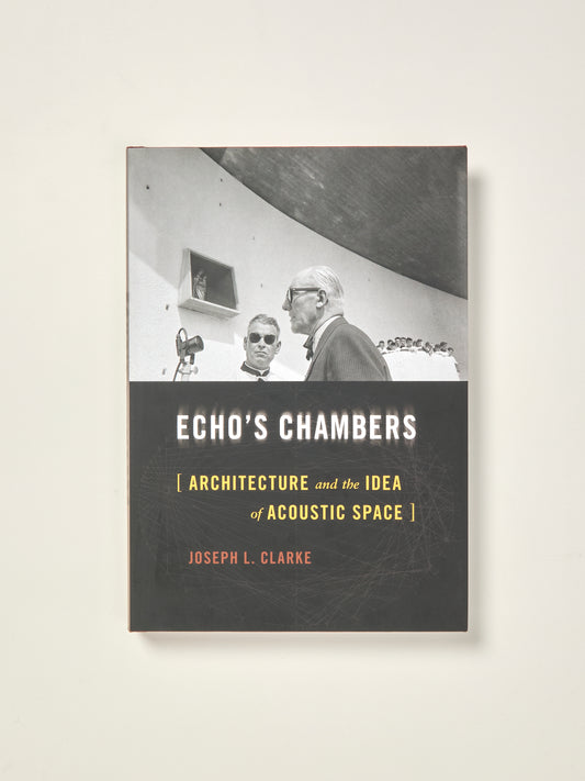 Echo's Chambers Architecture and the Idea of Acoustic Space