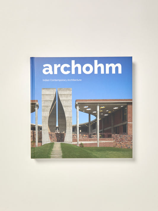 Archohm: Indian Contemporary Architecture