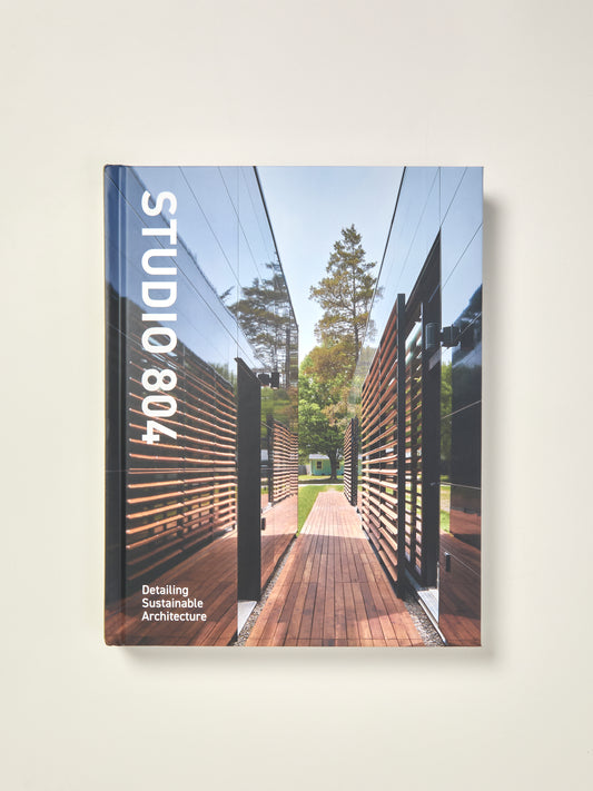 Studio 804: Detailing Sustainable Architecture