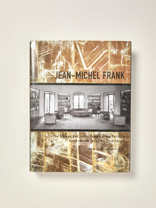 Jean-Michel Frank: The Strange and Subtle Luxury of the Parisian Haute-Monde in the Art Deco Period