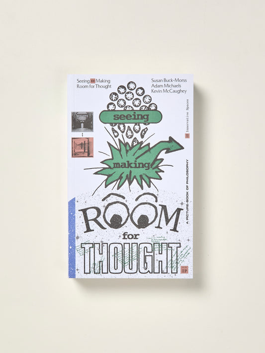 Seeing <—> Making: Room for Thought